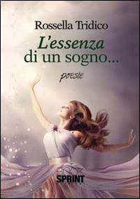 L'essenza di un sogno - Rossella Tridico - copertina