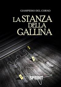 La stanza della gallina - Giampiero Del Corno - ebook