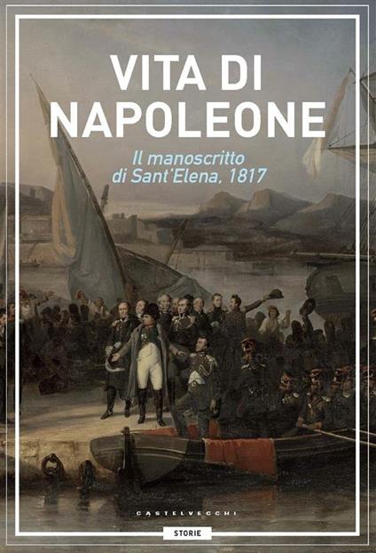 Vita di Napoleone. Il manoscritto di Sant'Elena (1817) - madame de Staël,Allegra Ricci - ebook