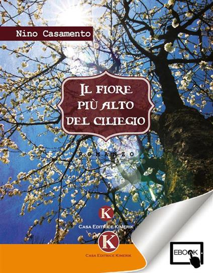 Il fiore più alto del ciliegio - Nino Casamento - ebook