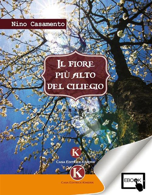 Il fiore più alto del ciliegio - Nino Casamento - ebook