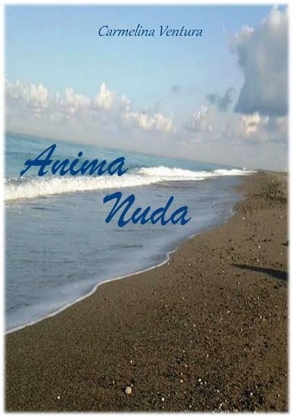 Anima nuda - Carmelina Ventura - ebook