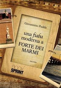 Una fiaba moderna a Forte dei Marmi - Giovanni Pudda - ebook