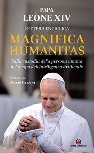 Magnifica humanitas. Lettera Enciclica sulla custodia della persona umana nel tempo dell’intelligenza artificiale