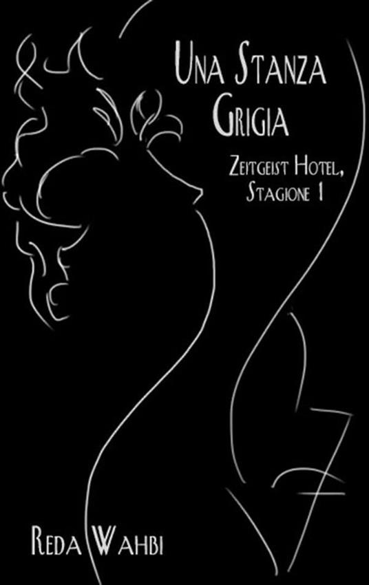 Una stanza grigia. Zeitgeist hotel. Stagione 1 - Reda Wahbi - ebook