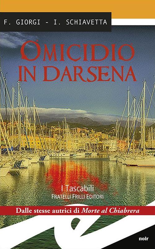 Omicidio in Darsena - Fiorenza Giorgi,Irene Schiavetta - copertina