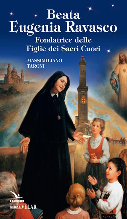 Beata Eugenia Ravasco. Fondatrice delle Figlie dei Sacri Cuori - Massimiliano Taroni - copertina
