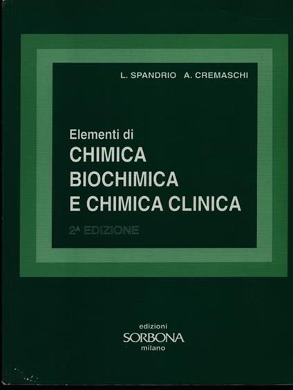 Elementi di chimica, biochimica e chimica clinica - Luigi Spandrio,Anna Cremaschi - copertina