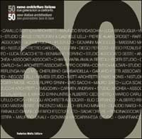 50. Nuova architettura italiana. Due generazioni a confronto. Ediz. illustrata - Luca Molinari - copertina