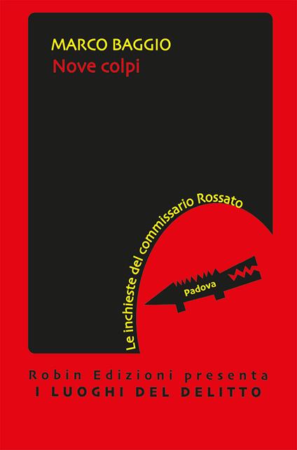 Nove colpi. Le inchieste del commissario Rossato - Marco Baggio - copertina