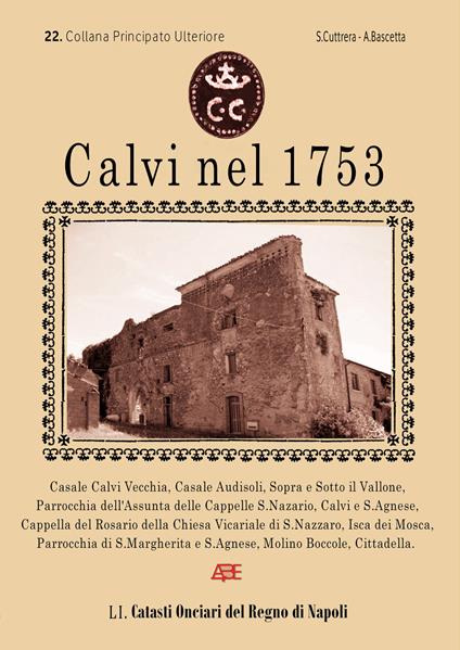 Calvi nel 1753. 22° Catasto Onciario del Principato Ultra Benevento - Sabato Cuttrera,Arturo Bascetta - copertina