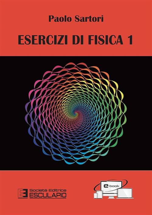 Esercizi di fisica 1 - Paolo Sartori - copertina