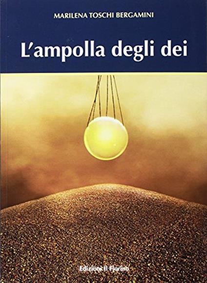 L'ampolla degli dei - Marilena Toschi Bergamini - copertina