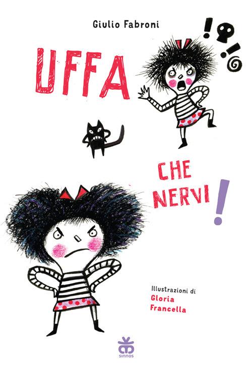 Uffa che nervi! Ediz. a colori - Giulio Fabroni - copertina