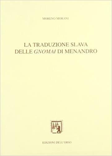 La traduzione slava delle Gnomai di Menandro - Moreno Morani - copertina