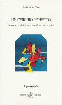 Un cerchio perfetto. Storie agrodolci tra ricordi, sogni e realtà - Maddalena Tani - copertina