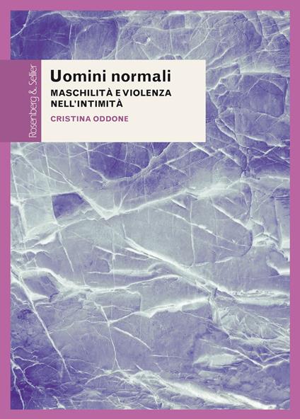 Uomini normali. Maschilità e violenza nell'intimità - Cristina Oddone - ebook