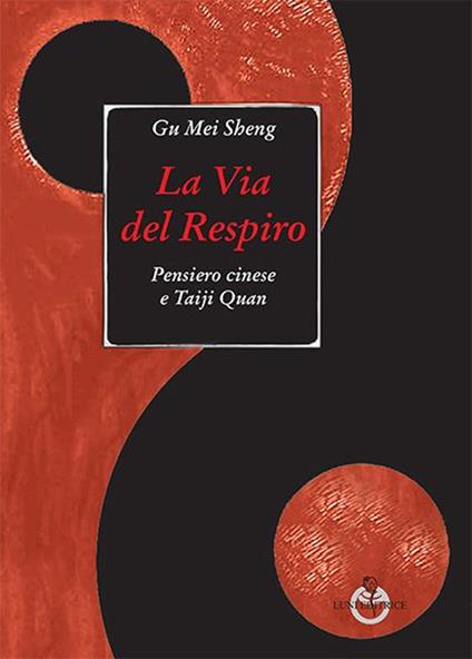 La via del respiro. Pensiero cinese e Taiji Quan - Mei Sheng Gu - copertina