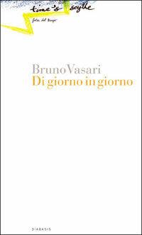 Libro Di giorno in giorno Bruno Vasari