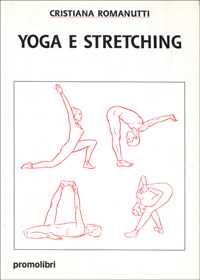 Libro Yoga e stretching Cristiana Romanutti