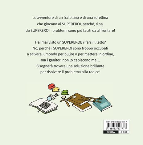 Anche i supereroi mettono in ordine. Ediz. a colori - Isaura Lee - 2