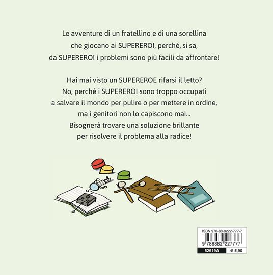 Anche i supereroi mettono in ordine. Ediz. a colori - Isaura Lee - 2
