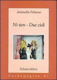 Ni tien. Due cieli - Antonella Poliseno - copertina