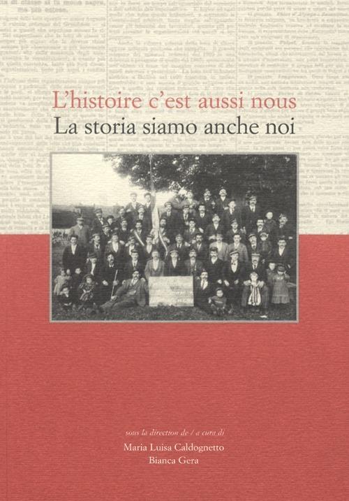 La storia siamo anche noi-L'histoire c'est aussi nous. Ediz. bilingue - copertina