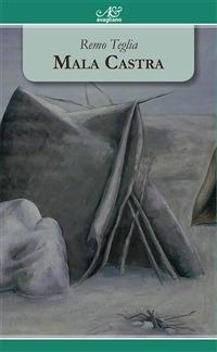 Mala castra - Remo Teglia - ebook