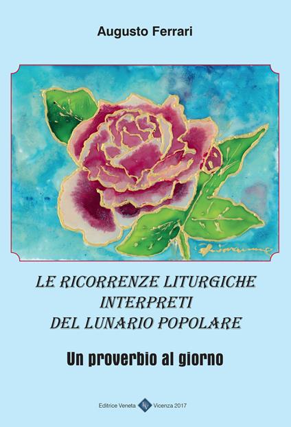 Le ricorrenze liturgiche interpreti del lunario popolare. Un proverbio al giorno - Augusto Ferrari - copertina