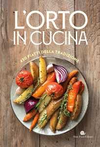 Libro L'orto in cucina. 430 piatti della tradizione