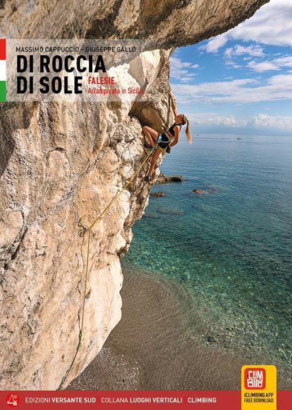 Di roccia di sole. Falesie. Arrampicate in Sicilia - Massimo Cappuccio,Giuseppe Gallo - copertina