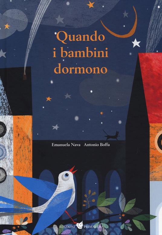 Quando i bambini dormono. Ediz. a colori - Emanuela Nava,Antonio Boffa - copertina