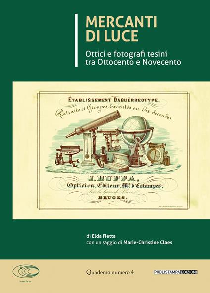 Mercanti di luce. Ottici e fotografi tesini tra Ottocento e Novecento - Elda Fietta - copertina