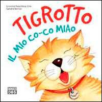 Tigrotto. Il mio co-co miao. Ediz. illustrata - Sandra Bortot,Cristina Pocchiesa Cnò - copertina