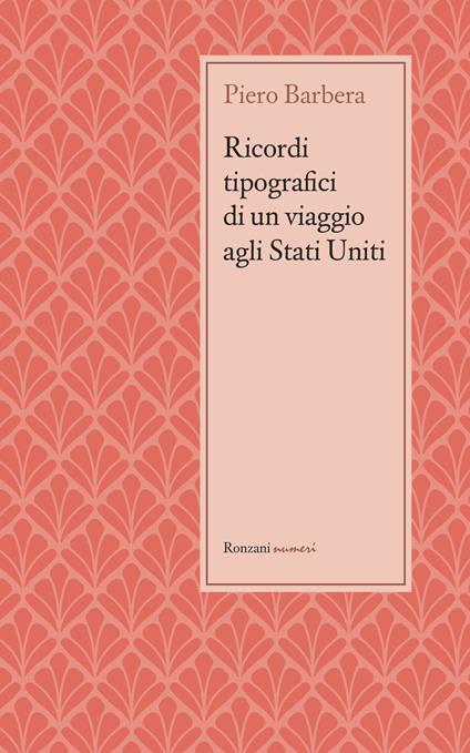 Ricordi tipografici di un viaggio agli Stati Uniti (Marzo-Giugno 1892) - Piero Barbera,Giuseppe Cantele - ebook