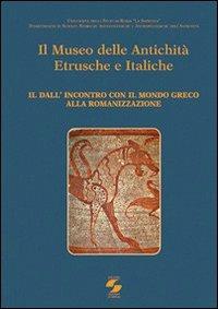 Il museo delle antichità etrusche e italiche. Vol. 2: Dall'incontro con ilmondo greco alla romanizzazione. - copertina
