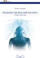 Filosofia neurocomunicativa. La logica della realtà - Pacifico Gammella - copertina