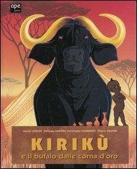 Kirikù e il bufalo dalle corna d'oro. Ediz. illustrata - Michel Ocelot,Philippe Andrieu - copertina