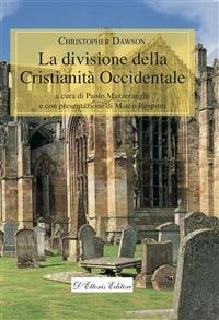 La divisione della cristianità occidentale - Christopher Dawson,P. Mazzeranghi - ebook