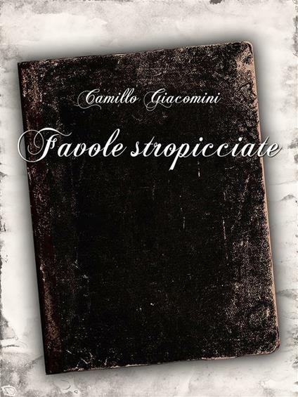 Favole stropicciate - Camillo Giacomini - ebook