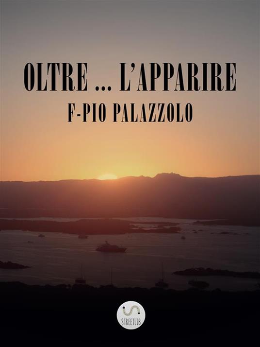 Oltre... l'apparire - F. Pio Palazzolo - ebook