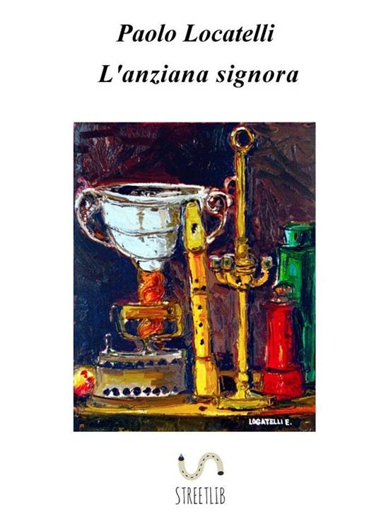 L' anziana signora - Paolo Locatelli - ebook