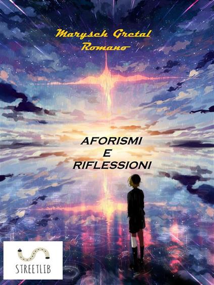 Aforismi e riflessioni di Maryseh Gretal - Maryseh Romano - ebook