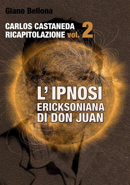 L' Carlos Castaneda. Ricapitolazione. Vol. 2 - Giano Bellona - ebook