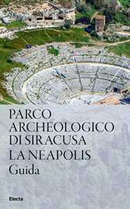 Libro Parco Archeologico di Siracusa. La Neapolis