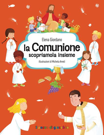 La Comunione scopriamola insieme. Gemme di grazia. Ediz. a colori - Elena Giordano - copertina