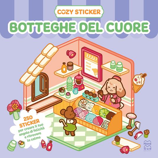 Cozy sticker. Botteghe del cuore. 250 sticker per creare il tuo angolo di felicità e ritrovare la calma - Alexander Harry,Anna Guillet - copertina