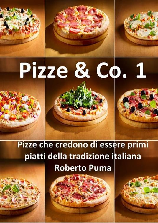 Pizze & co.. Vol. 1 - Roberto Puma - ebook