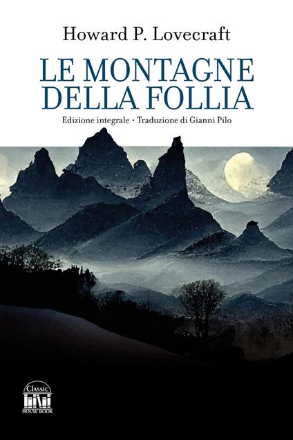 Le montagne della follia. Ediz. integrale - Howard P. Lovecraft - copertina